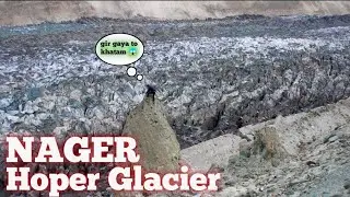 Hoper Glacier | Nager Valley | Gilgit Baltistan  😊