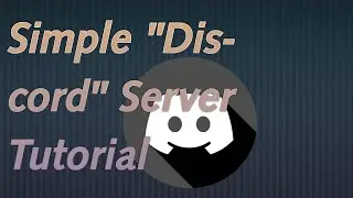 Simple "Discord" Server Tutorial