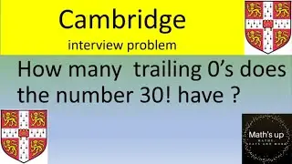 Cambridge interview question; how many trailing 0's does the number 30! have