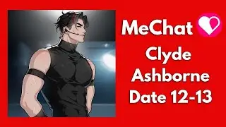 Clyde Ashborn 🕶️ 🎤 Date 12-13  / MeChat Premium Choices 💎