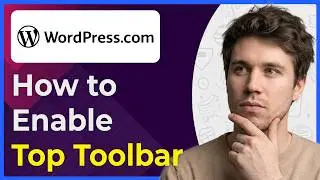 How to Enable the Top Toolbar on Wordpress.com (Step-By-Step) [2026 guide]