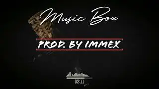 Immex - Music box [ storytelling beat ]