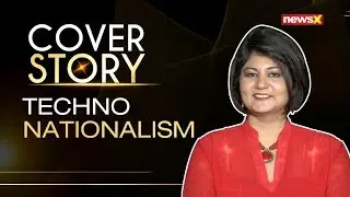 Techno Nationalism | Cover Story Priya Sahgal | NewsX