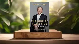 [Review] The Ride of a Lifetime (Robert Iger) Summarized