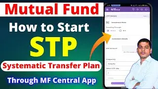How to Start STP in MF Central App (2025) | Systematic Transfer Plan Full Guide