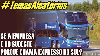 #TemasAleatorios | PORQUE ELA SE CHAMA EXPRESSO DO SUL MAS FICA NO SUDESTE?