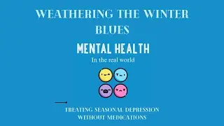 Weathering The Winter Blues- Treating Seasonal Depression Without Medications
