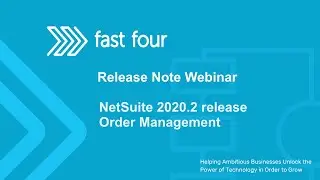 NetSuite 2020.2 Release Webinar Fast Four - Order Management