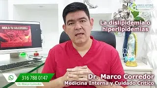 La dislipidemia o hiperlipidemias, medico internista e intensivista marco corredor, centro de esp.