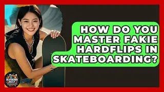 How Do You Master Fakie Hardflips In Skateboarding? - Skateboard Daily