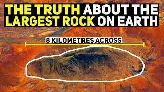 The Truth About The 'Largest Rock on Earth' + 2 Other Oddities