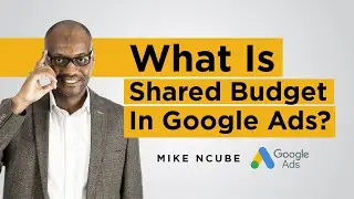 What Is Shared Budget In Google Ads?