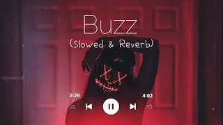 Buzz - Aastha Gill & Badshah ( Slowed & Reverb)