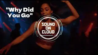 Why Did You Go - Trance | Club Anthem |Euro Dance | New Music 2025