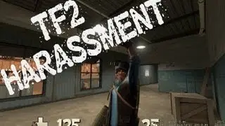 TF2 - [13] - F2P harassment