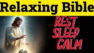 Bible Ambience for Sleep & Study &ndash;  Peaceful Scripture, Psalms & Jesus Campfire