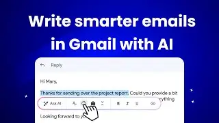 Write smarter emails in Gmail with AI