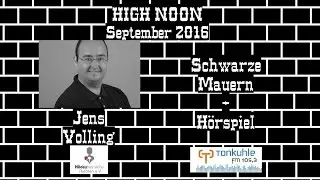 High Noon &ndash; September 2016 (&raquo;Schwarze Mauern&laquo; von Jens Volling [H&ouml;rspiel])
