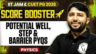 Potential Well, Step & Barrier PYQs | IIT JAM/CUET PG 2026 | IIT JAM Physics | PW IIT JAM