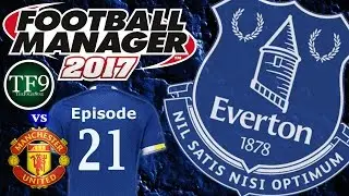 Community Shield / Football Manager 2017 | Everton FC - Tale of the Toffees / Episode 21