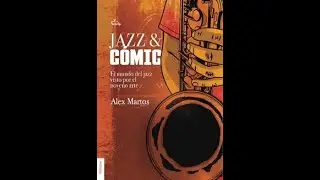 IMPRESIONES SOBRE JAZZ, 72 - Jazz & Comic (2023), de Alex Martos
