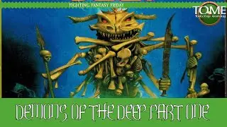 Fighting Fantasy Demons of the Deep Part One