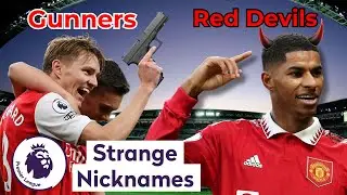 Where Premier League football clubs get their weird nicknames