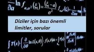 4) MATEMATİK(CALCULUS) - Diziler- Diziler için bazı önemli limitler, sorular