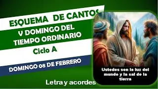 Esquema de cantos para este domingo 08 de febrero. V domingo del tiempo ordinario CICLO A