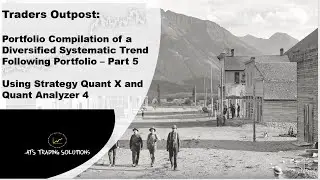 Developing a Trend Following Portfolio using Strategy Quant X and Quant Analyzer - Part 5