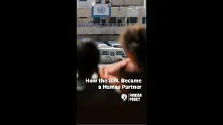 Foreign Podicy: How the #UN Became a #Hamas Partner