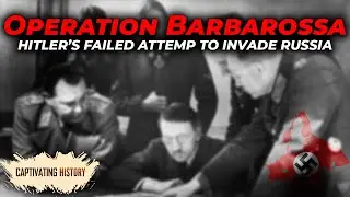 Operation Barbarossa: How Hitler Failed To Invade Russia