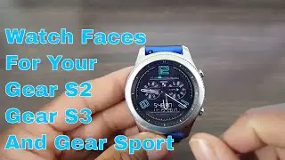 Top 3 Gear S3 Must Have Watch Faces 2017