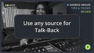 Use Any Source as your Talkback Mic | Source-Nexus Review Tips & Tricks