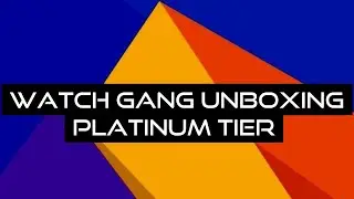Watch Gang Unboxing - Platinum Tier
