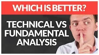 Technical Analysis vs Fundamental Analysis - Which is Better?