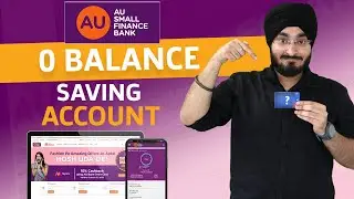 AU Small Finance Bank Zero Balance Account Opening | AU Digital Savings Account | Benefits & Charges