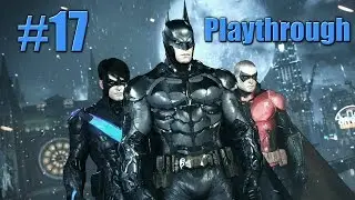 Batman Arkham Knight - Playthrough! Ep. 17 - Arkham Knight, Jason, Gordon [HD]