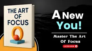Break Free From Your Distraction Addiction NOW | Master The Art Of Focus | Audiobook In English