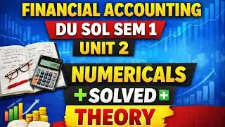 Financial accounting sem 1 sol unit 2 one shot numericals solved with theory easy explanation 