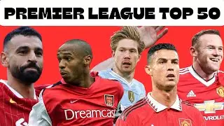 50 GREATEST PREMIER LEAGUE PLAYERS (according to Sports Illustrated)