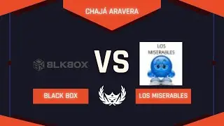Chaj&aacute; Aravera | Cuartos de Final &ndash; Match 1: BLACK BOX vs LOS MISERABLES (Full Game) | CBT Gaming