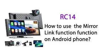 RC14 Apple Carplay：How to use  the Mirror Link function function on Android phone?