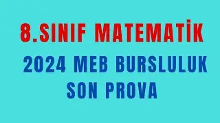8. SINIF MATEMATİK MEB BURSLULUK DENEME SINAVI SON PROVA