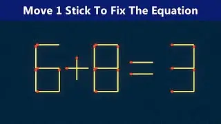 Move 1 Stick To Fix The Equation - Matchstick Puzzle