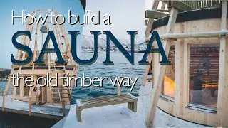 How to Build a Lavvo Sauna | Traditional Timber Techniques in Norway