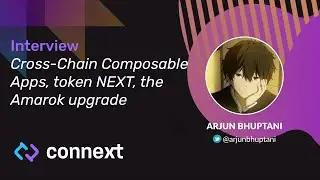 Cross-Chain Composable Apps | Token NEXT | The Amarok upgrade with Arjun Bhuptani of Connext