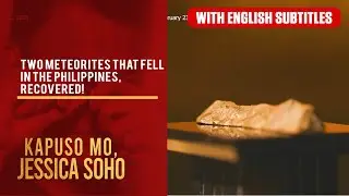 Two meteorites that fell in the Philippines, recovered (with English subs) | Kapuso Mo, Jessica Soho