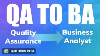 Переход от QA к бизнес-анализу (почему хорошие тестировщики ПО становятся хорошими бизнес-аналити...