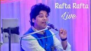 Ghazal - Rafta Rafta | Ranjeet Rajwada Live